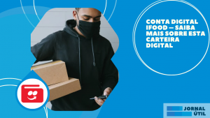 Conta Digital iFood – Saiba mais sobre esta carteira digital