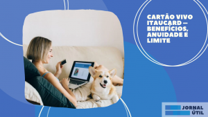 Cartão Vivo Itaucard – Benefícios, anuidade e limite