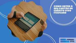 Como obter o seu cartão de crédito Vivo Itaucard