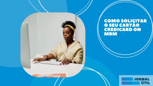Como solicitar o seu cartão Credicard On MBM