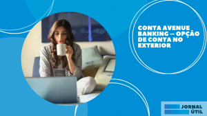 Conta Avenue Banking – Opção de conta no exterior