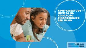 Conta Next Joy – Invista na educação financeira do seu filho