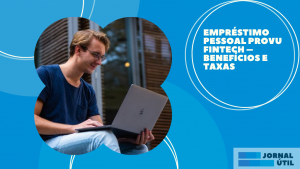 Empréstimo pessoal Provu fintech – Benefícios e taxas