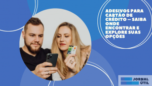 Adesivos para cartão de crédito – saiba onde encontrar e explore suas opções