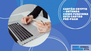 Cartão Crypto – Entenda como funciona este cartão pré-pago