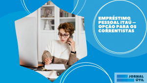 Empréstimo pessoal Itaú – Opção para os correntistas