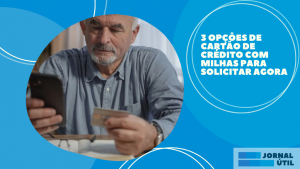 3 opções de cartão de crédito com milhas para solicitar agora