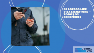 Bradesco Like Visa Signature – Todos os benefícios