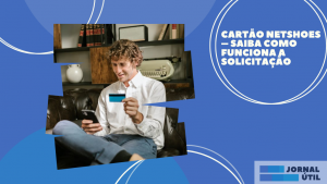 Cartão Netshoes – Saiba como funciona a solicitação