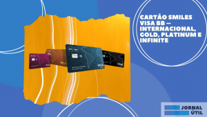 Cartão Smiles Visa BB – Internacional, Gold, Platinum e Infinite