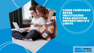 Como comparar entre instituições para solicitar empréstimo?