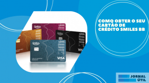Como obter o seu Cartão de Crédito Smiles BB