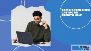 Como obter o seu Cartão de crédito Help