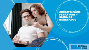 Crédito Fácil Ferratum – Saiba os benefícios