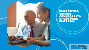 Empréstimo Cashme – Conheça esta opção para empresas