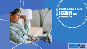 Koin para a sua empresa – Conheça os serviços