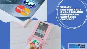 Visa ou Mastercard? Qual a melhor bandeira de cartão de crédito?