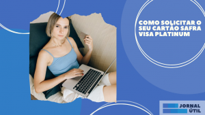 Como solicitar o seu Cartão Safra Visa Platinum 