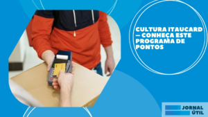 Cultura Itaucard – Conheça este programa de pontos