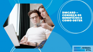 DMCard – Conheça os benefícios e como obter
