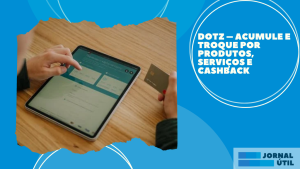 Dotz – Acumule e troque por produtos, serviços e cashback