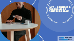 IUPP – Conheça o programa de pontos do Itaú