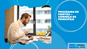 Programa de pontos – Conheça os principais