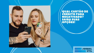 Qual cartão de crédito para negativado? Saiba suas opções!