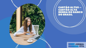 Cartão Altus – Cartão alta renda do Banco do Brasil 