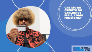 Cartão de crédito do Carlinhos Maia, como funciona?
