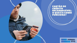 Cartão de crédito recarregável: o que é e como funciona?
