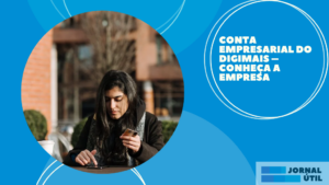 Conta empresarial do Digimais – Conheça a empresa 