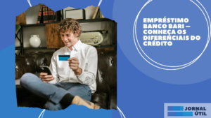 Empréstimo Banco Bari – Conheça os diferenciais do crédito 
