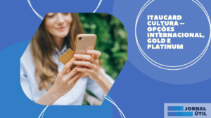 Itaucard Cultura – Opções Internacional, Gold e Platinum 