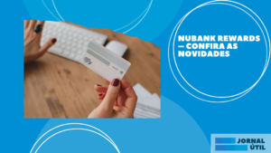 Nubank Rewards – Confira as novidades