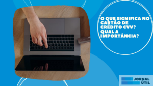 O que significa no cartão de crédito CVV? Qual a importância?