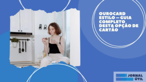 Ourocard Estilo – Guia completo desta opção de cartão 
