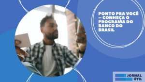 Ponto pra Você – Conheça o programa do Banco do Brasil