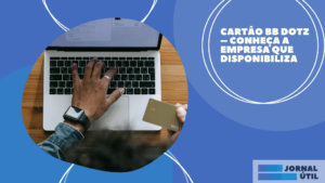 Cartão BB Dotz – Conheça a empresa que disponibiliza