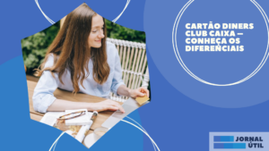 Cartão Diners Club Caixa – Conheça os diferenciais  