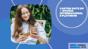 Cartão Dotz BV – Opções Internacional e Platinum