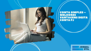 Conta Simples – Melhores vantagens desta conta PJ 