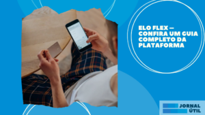 Elo Flex – Confira um guia completo da plataforma