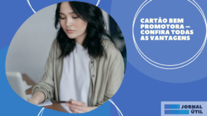 Cartão Bem Promotora – Confira todas as vantagens 