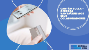 Cartão Bulla – Ofereça vantagens aos seus colaboradores 