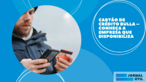 Cartão de crédito Bulla – Conheça a empresa que disponibiliza