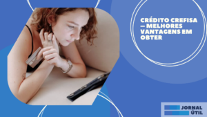 Crédito Crefisa – Melhores vantagens em obter