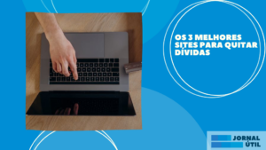 Os 3 melhores sites para quitar dívidas￼