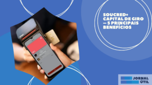 SouCred+ capital de giro – 5 principais benefícios 