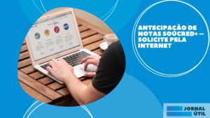 Antecipação de notas SouCred+ – Solicite pela internet  